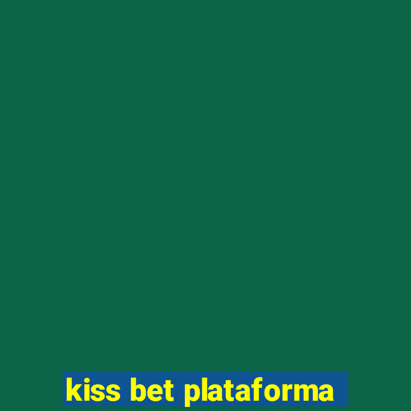 kiss bet plataforma